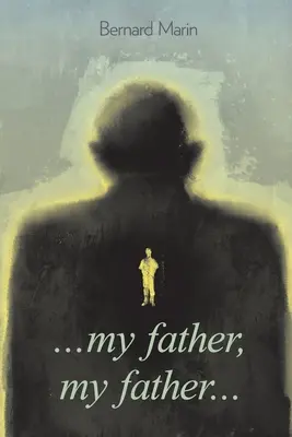 Tatăl meu, tatăl meu - My father my father