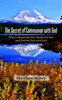Secretul comuniunii cu Dumnezeu - The Secret of Communion with God