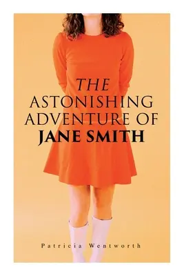 Uimitoarea aventură a lui Jane Smith: Un mister detectivistic - The Astonishing Adventure of Jane Smith: A Detective Mystery