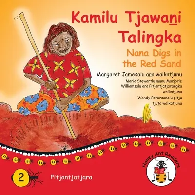 Kamilu Tjawani Talingka - Nana sapă în nisipul roșu - Kamilu Tjawani Talingka - Nana Digs In The Red Sand