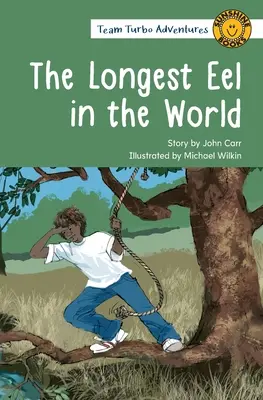 The Longest Eel in the World (Cea mai lungă anghilă din lume) - The Longest Eel in the World