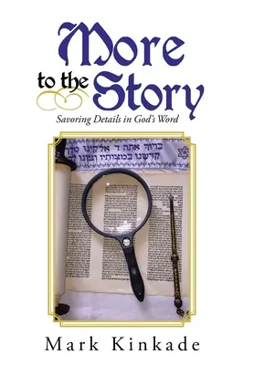 Mai mult la poveste: Savurând detaliile din Cuvântul lui Dumnezeu - More to the Story: Savoring Details in God's Word