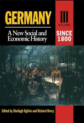 Germania de la 1800 încoace: O nouă istorie socială și economică - Germany Since 1800: A New Social and Economic History