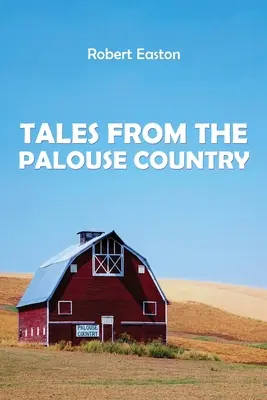 Povești din țara Palouse - Tales from the Palouse Country