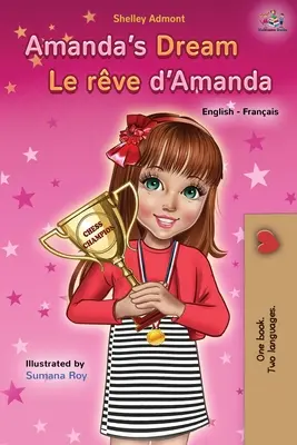 Visul Amandei Le rve d'Amanda: Carte bilingvă engleză franceză - Amanda's Dream Le rve d'Amanda: English French Bilingual Book