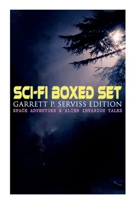 Sci-Fi Boxed Set: Garrett P. Serviss Edition - Space Adventure & Alien Invasion Tales: Edison's Conquest of Mars, Un Columb al spațiului, T - Sci-Fi Boxed Set: Garrett P. Serviss Edition - Space Adventure & Alien Invasion Tales: Edison's Conquest of Mars, A Columbus of Space, T