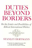 Datoriile dincolo de frontiere: Despre limitele și posibilitățile politicii internaționale etice - Duties Beyond Borders: On the Limits and Possibilities of Ethical International Politics