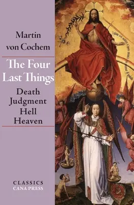 Cele patru lucruri din urmă: Moartea, judecata, iadul, raiul - The Four Last Things: Death, Judgment, Hell, Heaven