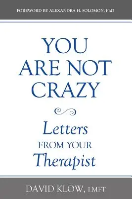 Tu nu ești nebun: Letters from Your Therapist (Scrisori de la terapeutul tău) - You Are Not Crazy: Letters from Your Therapist