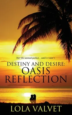 Destin și dorință: Oasis Reflection - Destiny and Desire: Oasis Reflection
