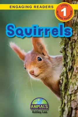 Veverițe: Animals That Make a Difference! (Engaging Readers, Level 1) - Squirrels: Animals That Make a Difference! (Engaging Readers, Level 1)