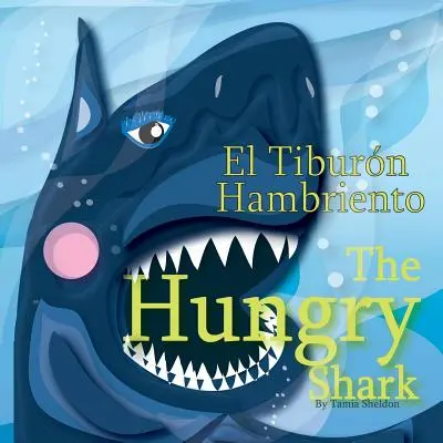 Rechinul înfometat / El Tiburn Hambriento - The Hungry Shark / El Tiburn Hambriento