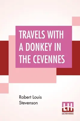 Călătorii cu un măgar în Cevennes - Travels With A Donkey In The Cevennes