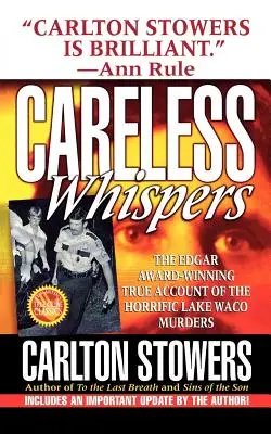 Careless Whispers: Povestea adevărată, premiată, a oribilelor crime de la lacul Waco - Careless Whispers: The Award-Winning True Account of the Horrific Lake Waco Murders
