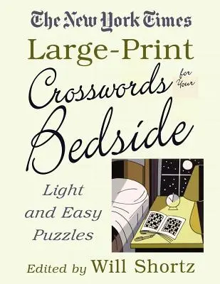 The New York Times Large-Print Crosswords for Your Bedside: Puzzle-uri ușoare și ușoare - The New York Times Large-Print Crosswords for Your Bedside: Light and Easy Puzzles