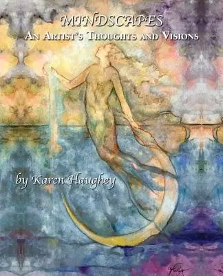 Mindscapes: Gândurile și viziunile unui artist - Mindscapes: An Artist's Thoughts and Visions