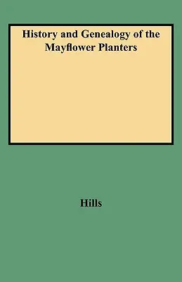 Istoria și genealogia plantatorilor Mayflower - History and Genealogy of the Mayflower Planters