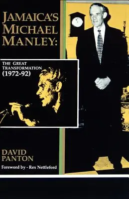 Jamaica lui Michael Manley: Marea transformare (1972-92) - Jamaica's Michael Manley: The Great Transformation (1972-92)