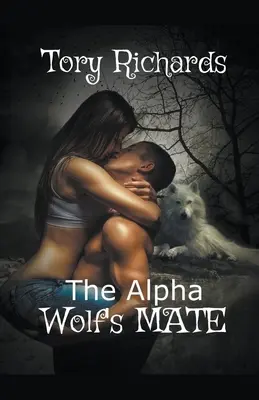 Amantul lupului alfa - The Alpha Wolf's Mate