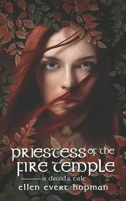 Preoteasa Templului Focului: Povestea unui druid - Priestess of the Fire Temple: A Druid's Tale