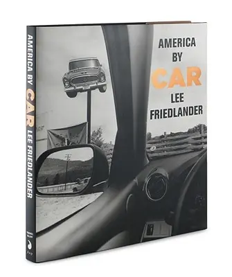 Lee Friedlander: America cu mașina: Ediție limitată - Lee Friedlander: America by Car: Limited Edition