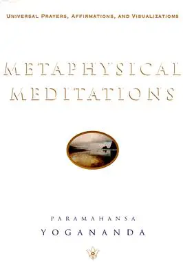 Meditații metafizice: Rugăciuni universale, afirmații și vizualizări - Metaphysical Meditations: Universal Prayers, Affirmations, and Visualizations