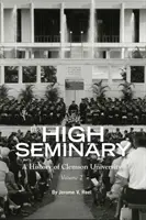 The High Seminary: Vol. 2: O istorie a Universității Clemson, 1964-2000 - The High Seminary: Vol. 2: A History of Clemson University, 1964-2000