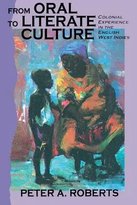 De la cultura orală la cultura literară: Experiența colonială în Indiile de Vest engleze - From Oral to Literate Culture: Colonial Experience in the English West Indies