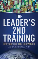 Al doilea antrenament al liderului: Pentru viața ta și lumea noastră - The Leader's 2nd Training: For Your Life and Our World