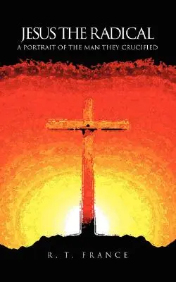 Iisus Radicalul: Un portret al omului pe care l-au crucificat - Jesus the Radical: A Portrait of the Man they Crucified