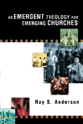 O teologie emergentă pentru bisericile emergente - An Emergent Theology for Emerging Churches