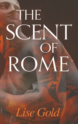 Parfumul Romei - The Scent of Rome
