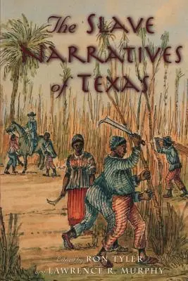 Narațiunile sclavilor din Texas - The Slave Narratives of Texas