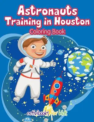 Astronauți care se antrenează în Houston Carte de colorat - Astronauts Training in Houston Coloring Book