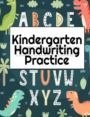 Kindergarten Handwriting Practice: Scrierea alfabetului A-Z cu imagini drăguțe - Tablă de desenat și mâzgălit pentru primele cuvinte ABC - 8.5x11, 130 pagini Pre-K Tracing - Kindergarten Handwriting Practice: A-Z Alphabet Writing With Cute Pictures - Draw & Doodle Board For First ABC Words - 8.5x11, 130 Pages Pre-K Tracing