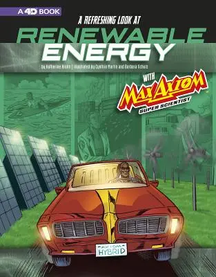 O privire proaspătă asupra energiei regenerabile cu Max Axiom, Super Scientist: 4D o experiență științifică cu lectură augmentată - A Refreshing Look at Renewable Energy with Max Axiom, Super Scientist: 4D an Augmented Reading Science Experience