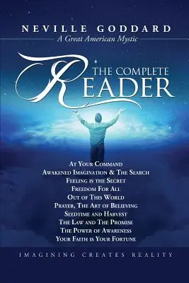 Neville Goddard: Cititorul complet - Neville Goddard: The Complete Reader