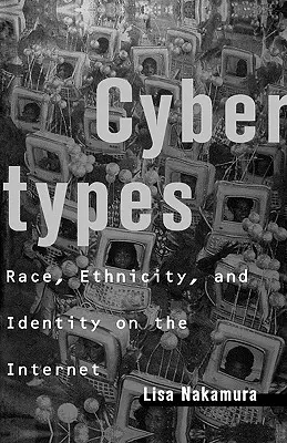 Cybertypes: Rasă, etnicitate și identitate pe internet - Cybertypes: Race, Ethnicity, and Identity on the Internet