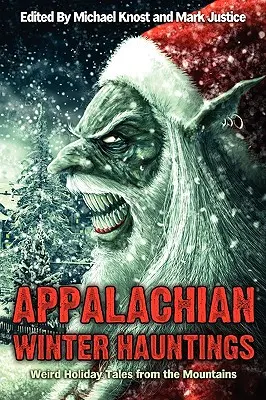 Appalachian Winter Hauntings: Povești ciudate din munți (Weird Tales from the Mountains) - Appalachian Winter Hauntings: Weird Tales from the Mountains