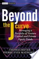 Dincolo de curba J: Gestionarea unui portofoliu de fonduri de capital de risc și private equity - Beyond the J Curve: Managing a Portfolio of Venture Capital and Private Equity Funds