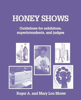 Expoziții de miere: Orientări pentru expozanți, superintendenți și judecători - Honey Shows: Guidelines for Exhibitors, Superintendents and Judges