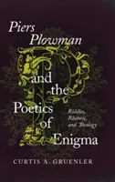 Piers Plowman și Poetica Enigmei: Ghicitori, retorică și teologie - Piers Plowman and the Poetics of Enigma: Riddles, Rhetoric, and Theology