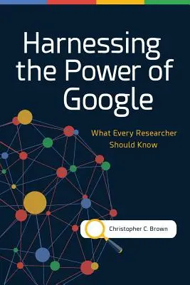 Exploatarea puterii Google: Ce ar trebui să știe fiecare cercetător - Harnessing the Power of Google: What Every Researcher Should Know
