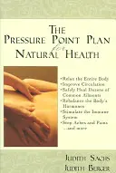 Planul punctelor de presiune pentru sănătate naturală - The Pressure Point Plan for Natural Health