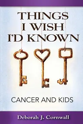 Lucruri pe care aș fi vrut să le știu: Cancerul și copiii - Things I Wish I'd Known: Cancer and Kids