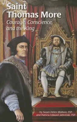 Saint Thomas More (Ess): Curajul, conștiința și regele - Saint Thomas More (Ess): Courage, Conscience, and the King