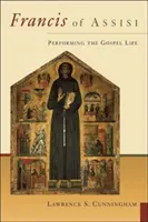 Francisc de Assisi: Realizarea vieții evanghelice - Francis of Assisi: Performing the Gospel Life