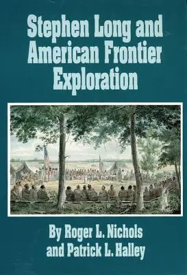 Stephen Long și explorarea frontierelor americane - Stephen Long and American Frontier Exploration
