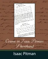 Curs de stenografie Isaac Pitman - Course in Isaac Pitman Shorthand