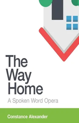 Drumul spre casă: O operă spoken word - The Way Home: A spoken word opera